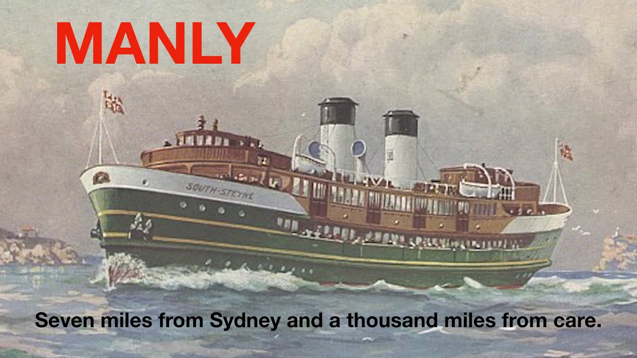 Manly, 'seven miles from Sydney and a thousand miles from care'.