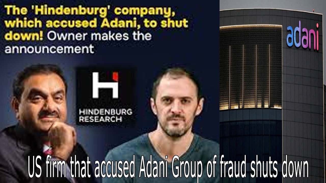 US firm that accused Adani Group of fraud shuts down