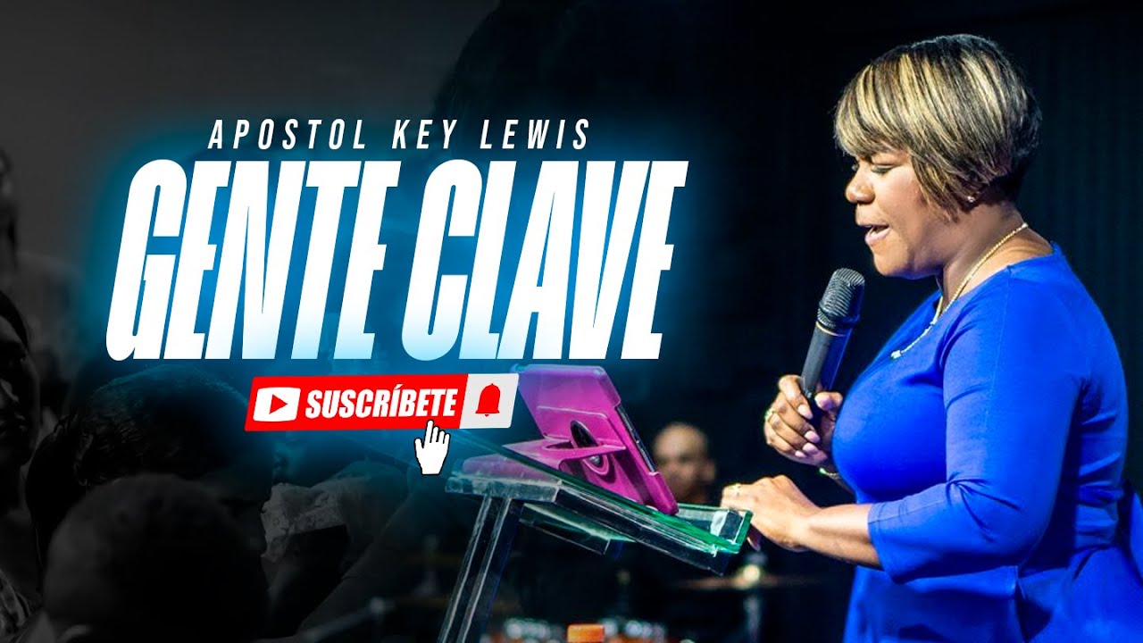 GENTE CLAVE - APOSTOL KEY LEWIS