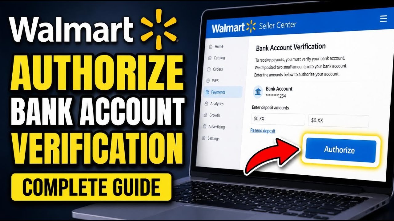 How to authorize Walmart seller center bank account verification - Complete Guide