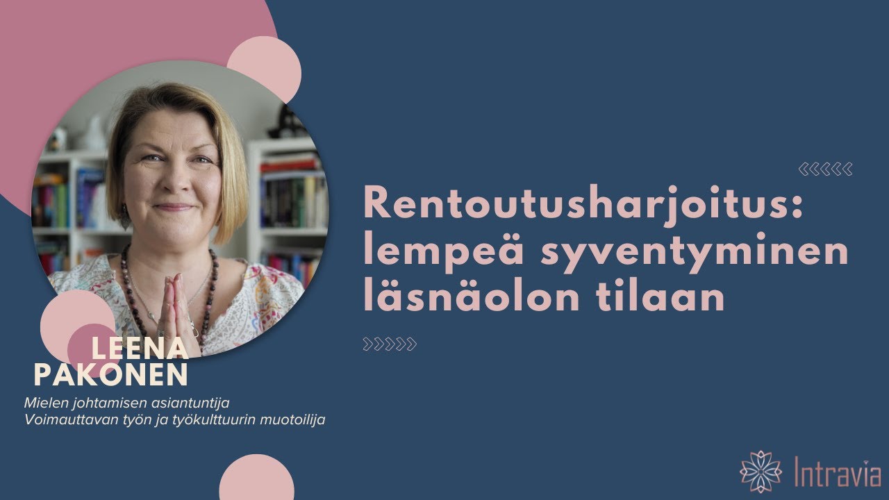 Mindfulness rentoutusharjoitus: lempe&auml; syventyminen l&auml;sn&auml;olon tilaan