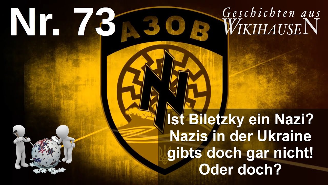 Andriy Biletzky - Nazis in der Ukraine gibts doch gar nicht! Oder doch? | #73 Wikihausen