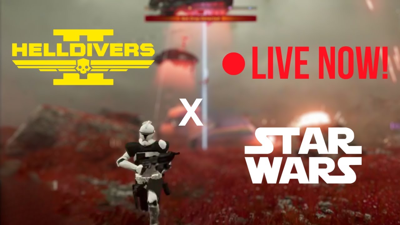 LIVE NOW! Helldivers II x Star Wars