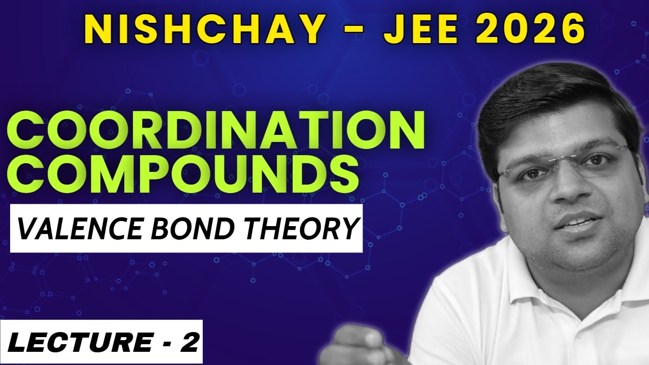L-2  Valence Bond Theory - Coordination Compounds | Nishchay 2026 | DexterChem