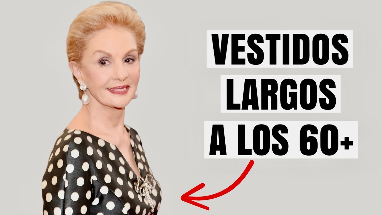 Cómo usar VESTIDOS LARGOS a los 60+ y lucir COSTOSA, ELEGANTE y EXCLUSIVA