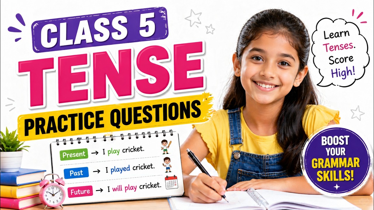 Tense Practice Questions | Class 5 | SOF International English Olympiad