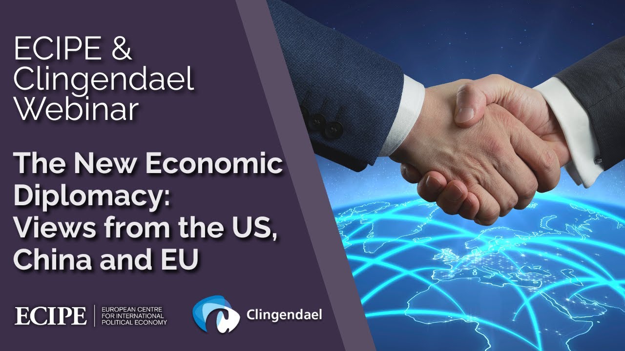 ECIPE & Clingendael Webinar: The New Economic Diplomacy - Views from the US, China and EU