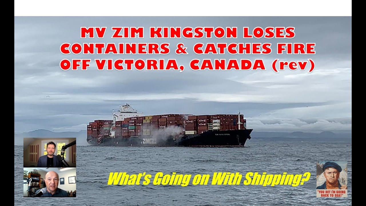 MV ZIM KINGSTON Loses Containers & Catches Fire Off Victoria | WGOW Shipping & gCaptain Special(rev)