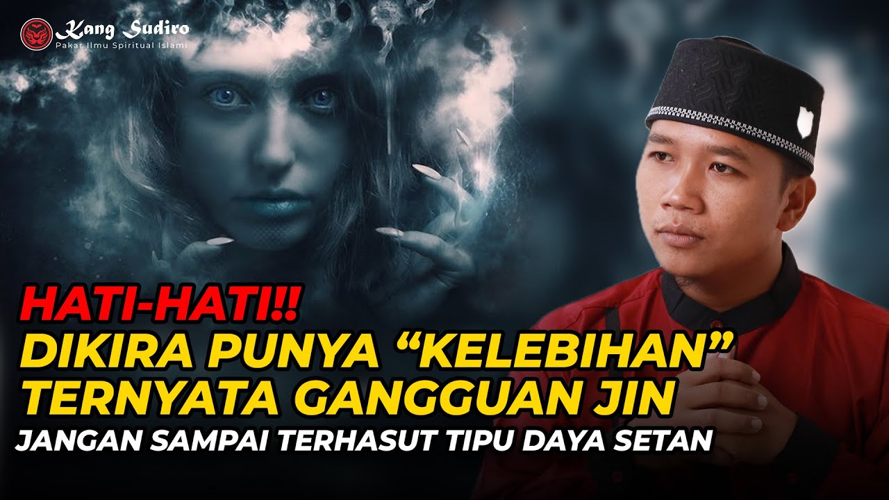 HATI-HATI! Dikira Kemampuan Spiritual Tapi Ternyata Tipu Daya Jin - KANG SUDIRO