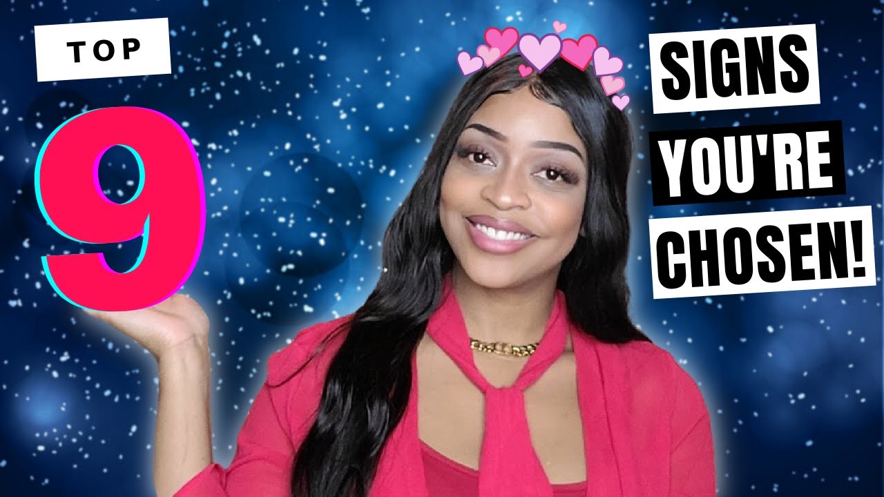 9 Signs You're Chosen