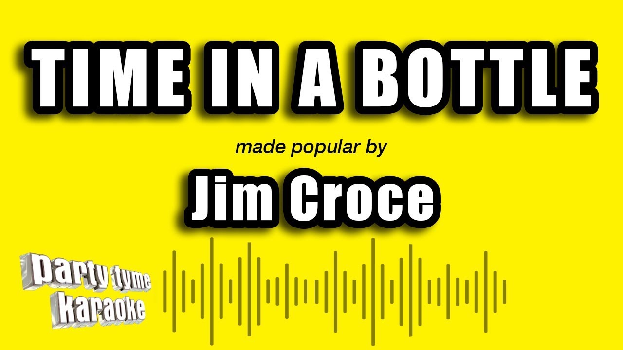 Jim Croce - Time In A Bottle (Karaoke Version)