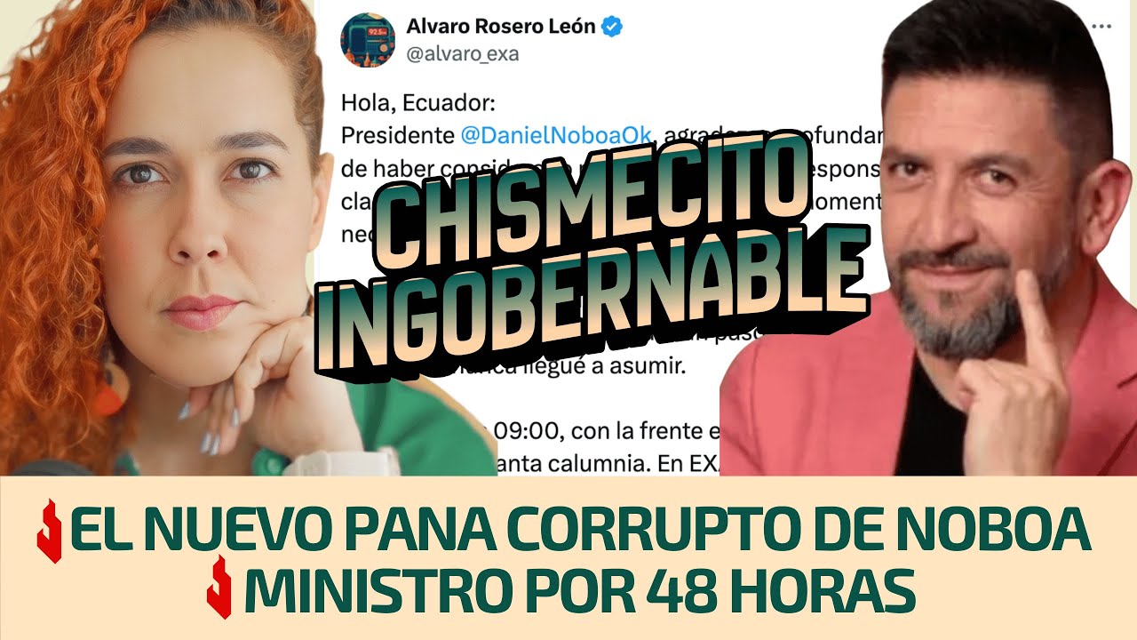 EL NUEVO PANA CORRUPTO DE NOBOA | ÁLVARO ROSERO, MINISTRO POR 48 HORAS