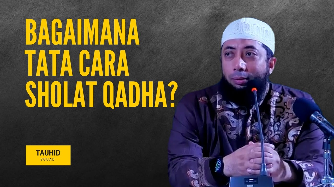 Bagaimana Tata Cara Sholat Qadha? - Ustadz Khalid Basalamah