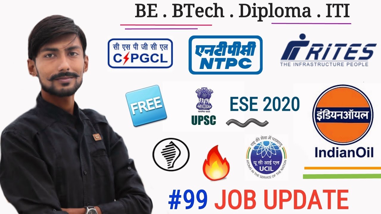 UPSC ESE 2019 , NTPC , RITES Ltd. , CSPHCL , IOCL , UCIL & more .. #99 JOB UPDATE