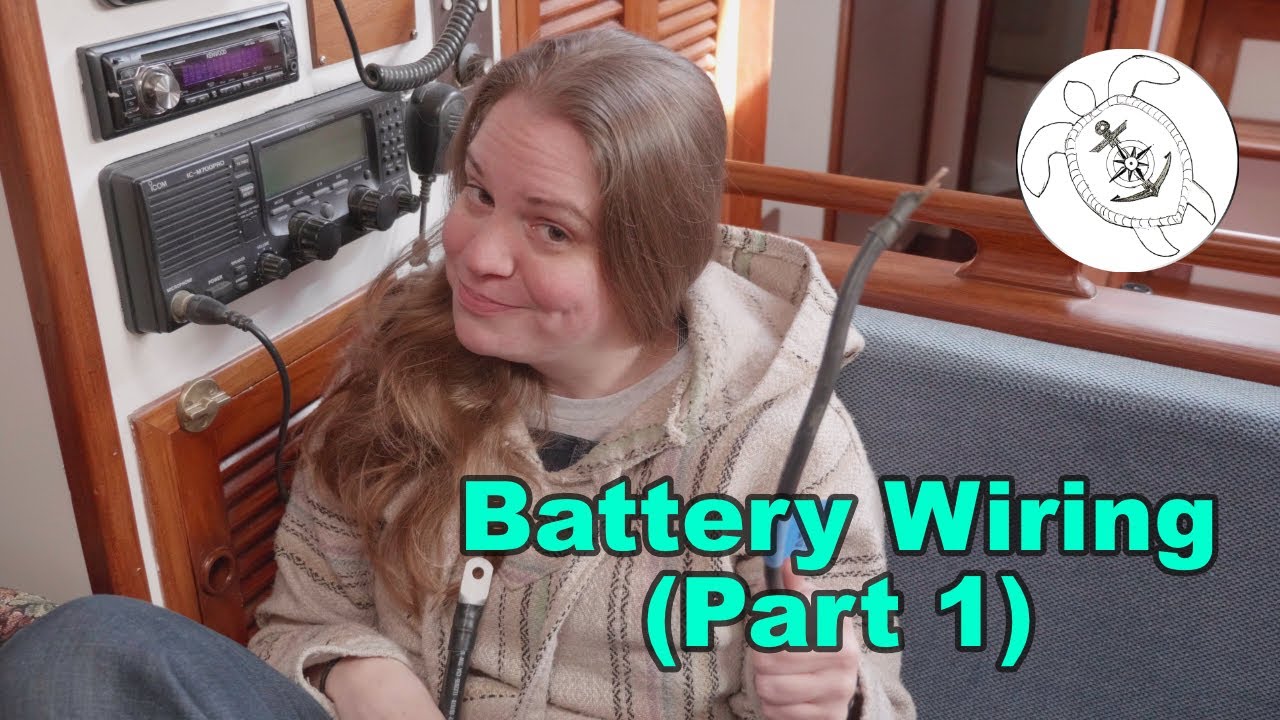 Battery Wiring Part 1 - 22 | DIY Sailboat Projects | Life in the Wind