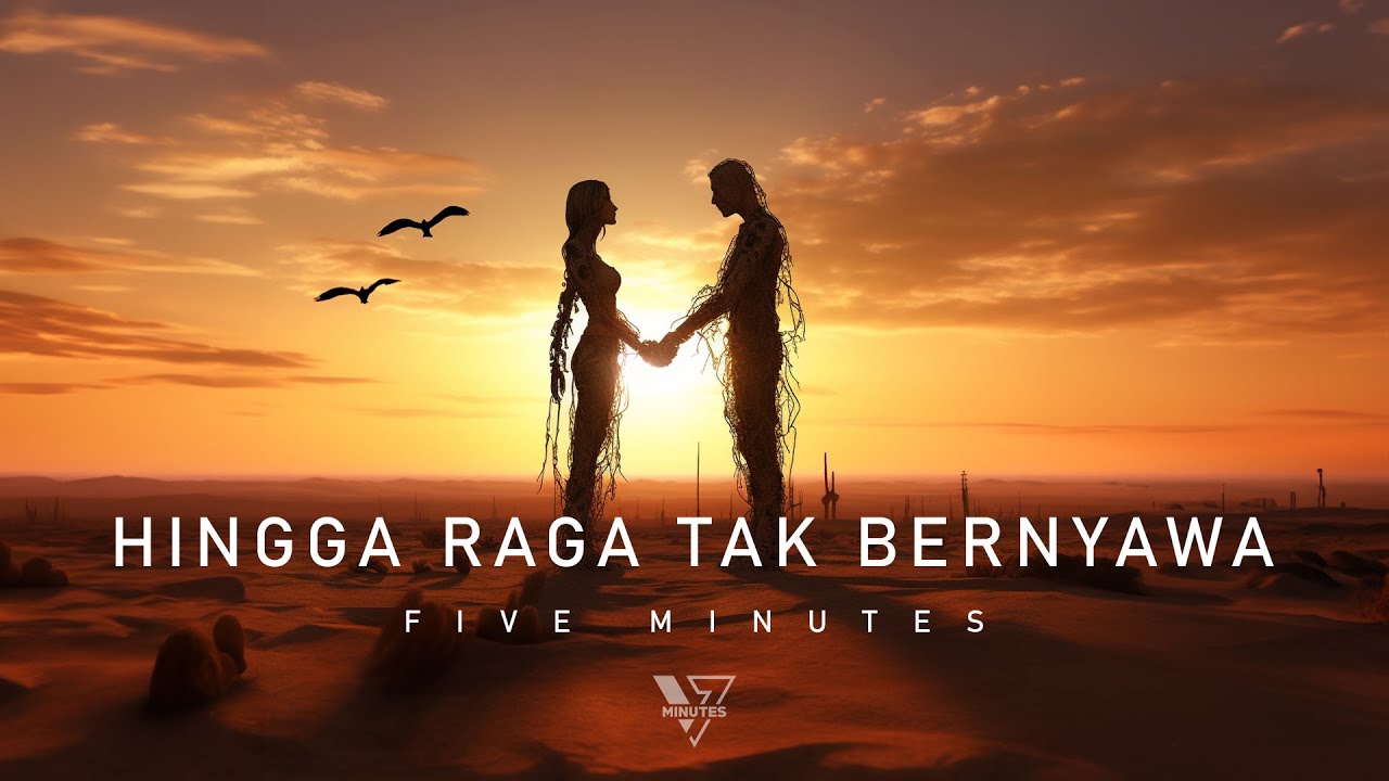 Five Minutes - Hingga Raga Tak Bernyawa (Official Music Video)