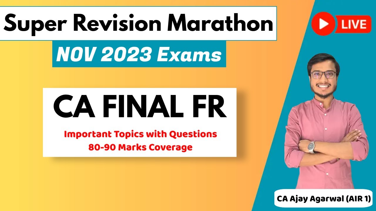 FR Super Revision Marathon Nov 23 | Important Topics & Questions 80-90 Marks | CA Ajay Agarwal AIR 1