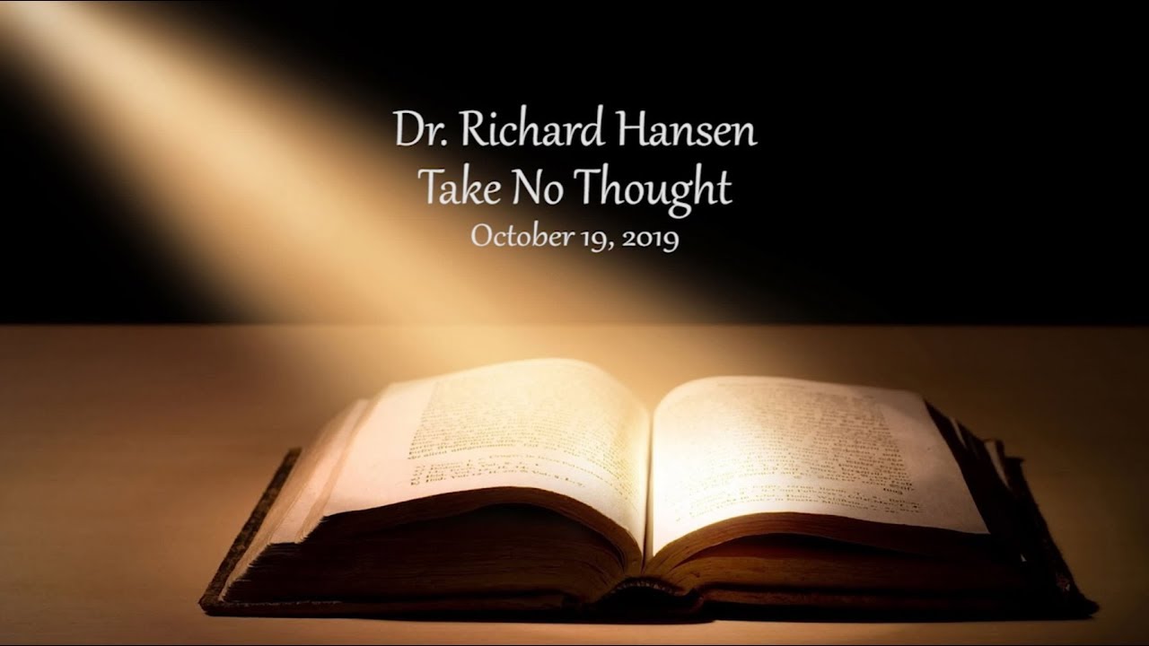 Dr. Richard Hansen - Take No Thought