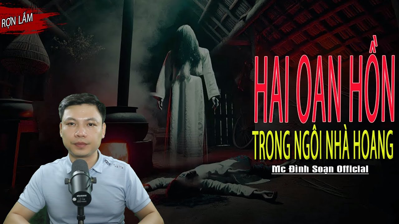 Truyện Ma Mới Nhất 2026 : HAI OAN HỒN TRONG NGÔI NHÀ HOANG I Truyện Ma Làng Quê - Mc Đình Soạn kể Sợ