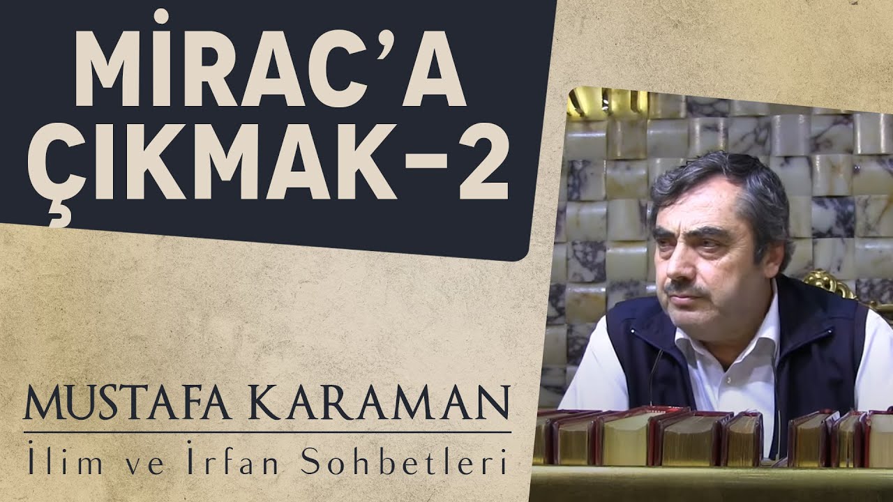 Miraç Bahsi 2.Bölüm | Mustafa Karaman