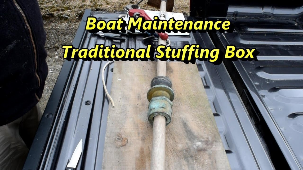 Boat Maintenance - Traditional Stuffing Box/Shaft Seal