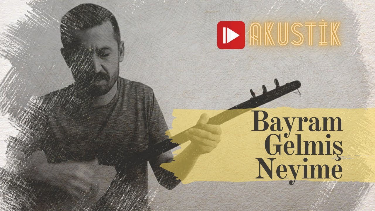 Bayram Gelmiş Neyime - Bahadır Çatalyürek (Geceler Yarim Oldu)