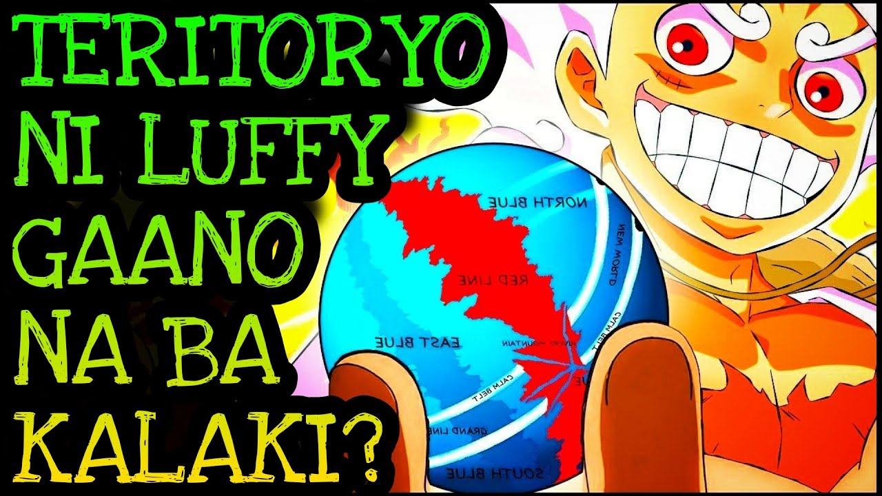 GAANO NA KALAKI ANG TERITORYO NI LUFFY?! | One Piece Tagalog Analysis