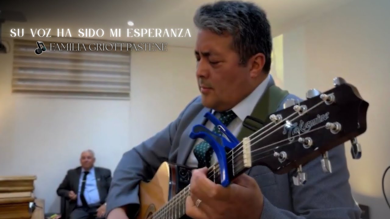 Tu Voz ha Sido mi Esperanza | Familia Griott Pastene