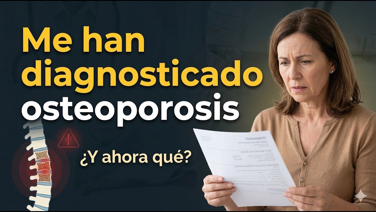 Me han diagnosticado OSTEOPOROSIS: qué hacer para EVITAR FRACTURAS y mejorar tus HUESOS