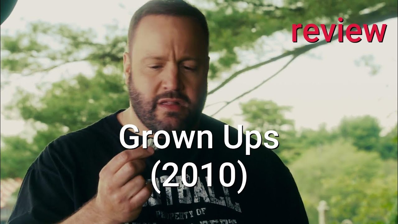 Review: Grown Ups (2010) - Kevin James, Adam Sandler, Salma Hayek