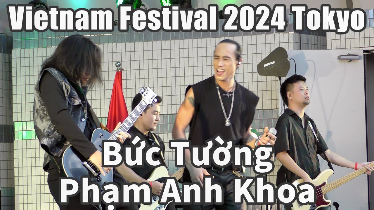 Bức Tường & Phạm Anh Khoa  -  Vietnam Festival 2024 Tokyo