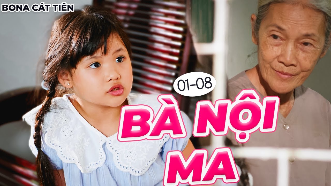 Bà Nội Ma - Tập 1- 8 - Phim Tâm Lý Gia Đình Cực Xúc Động | Bona Cát Tiên