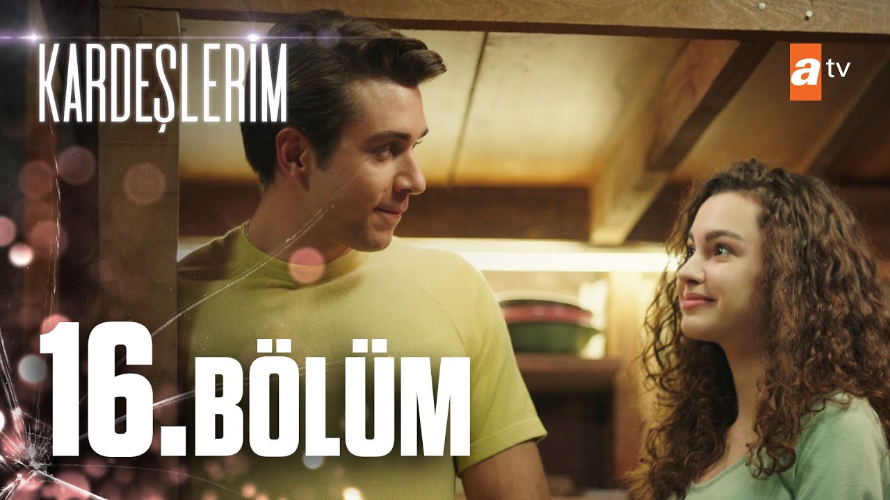 Kardeşlerim 16. Bölüm @atv