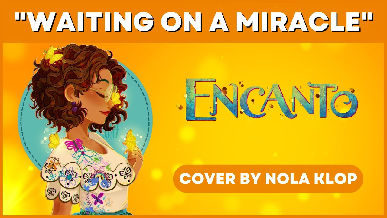 Waiting On A Miracle - Encanto - Nola Klop Cover