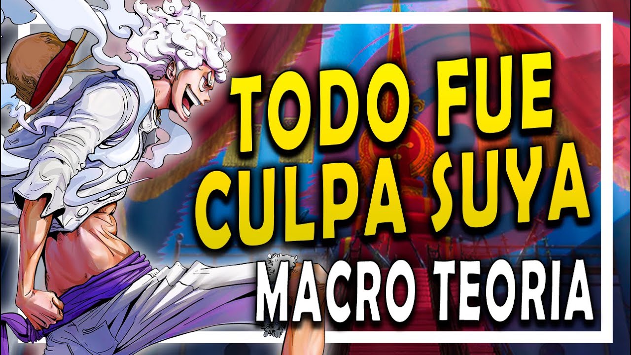LA MAYOR TEORIA DE NIKA. JOY BOY PROVOCO EL ASCENSO DE IMU. EL ORIGEN DE LOS D. | ONE PIECE TEORIA