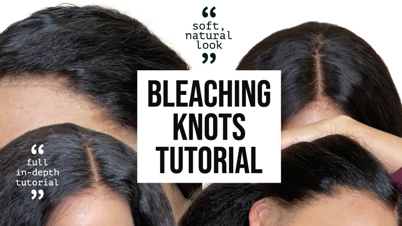 Easy Bleaching knots tutorial | full in-depth | beginner-friendly | tips | step-by-step