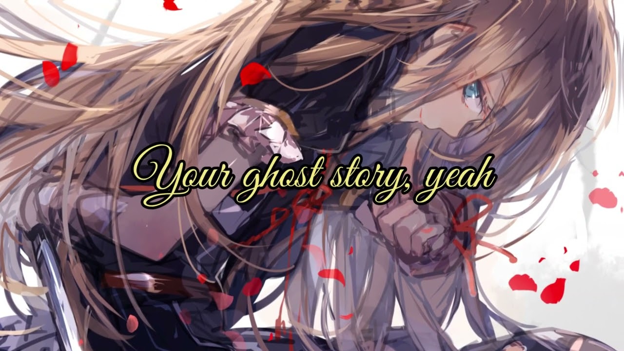 Nightcore - Ghost Story