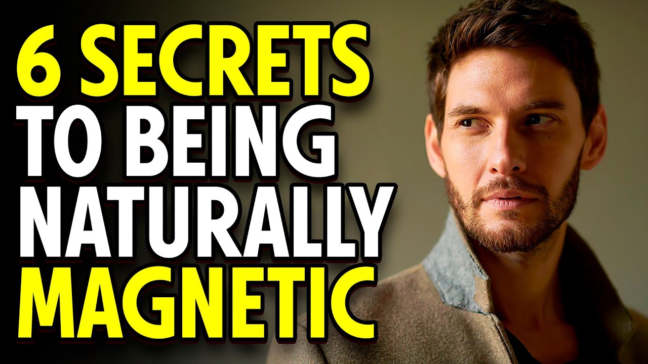 The Art of Effortless Attraction: 6 Secrets to Being Naturally Magnetic
