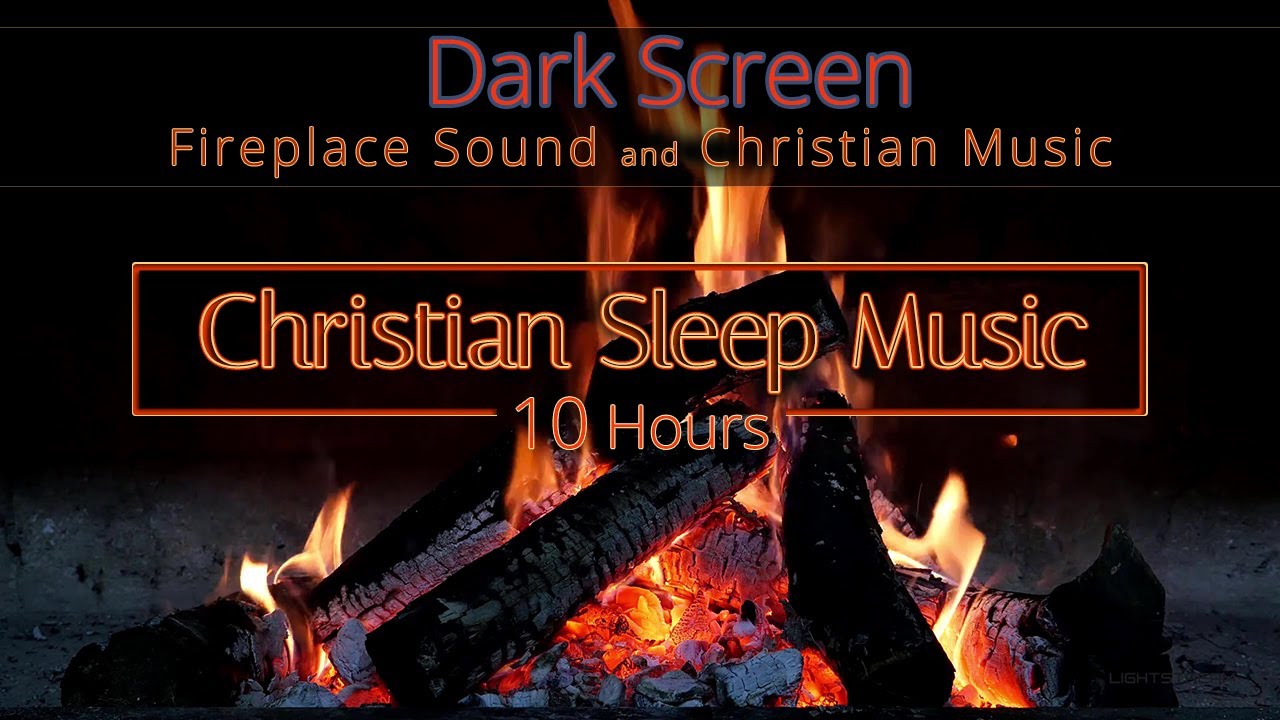 Christian Sleep Music | Dark Screen 10 Hours - Fireplace Ambience  | Sleep Ambience