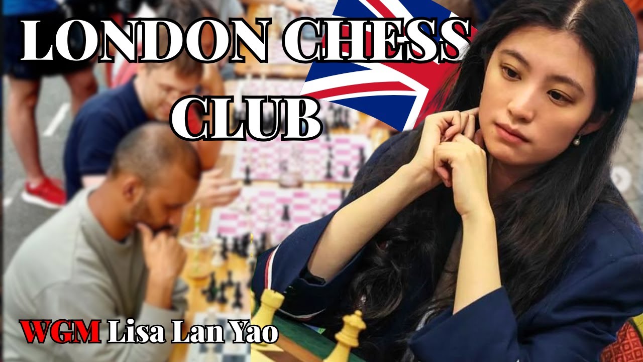 LONDON CHESS CLUB SHOCKER! WGM Lisa Lan Yao vs Ethan