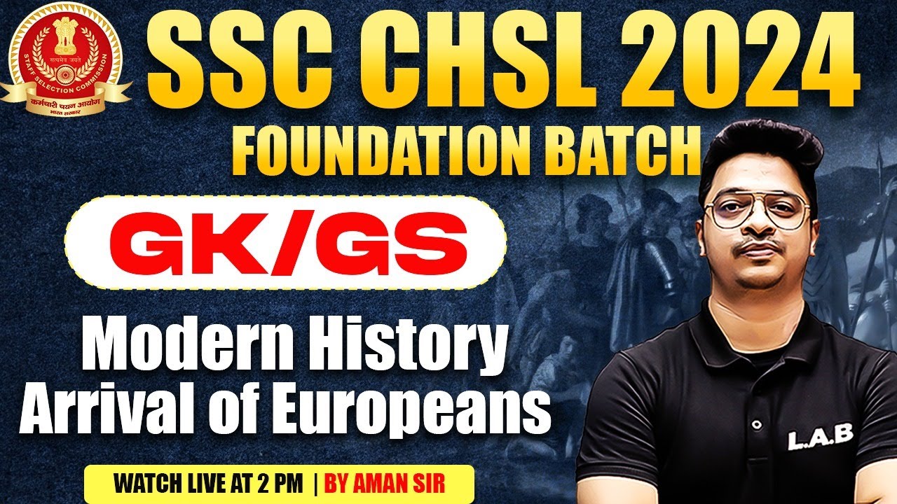 SSC CHSL GK GS CLASS 2024 | MODERN HISTORY | ARRIVAL OF EUROPEANS | GK GS BY AMAN SIR
