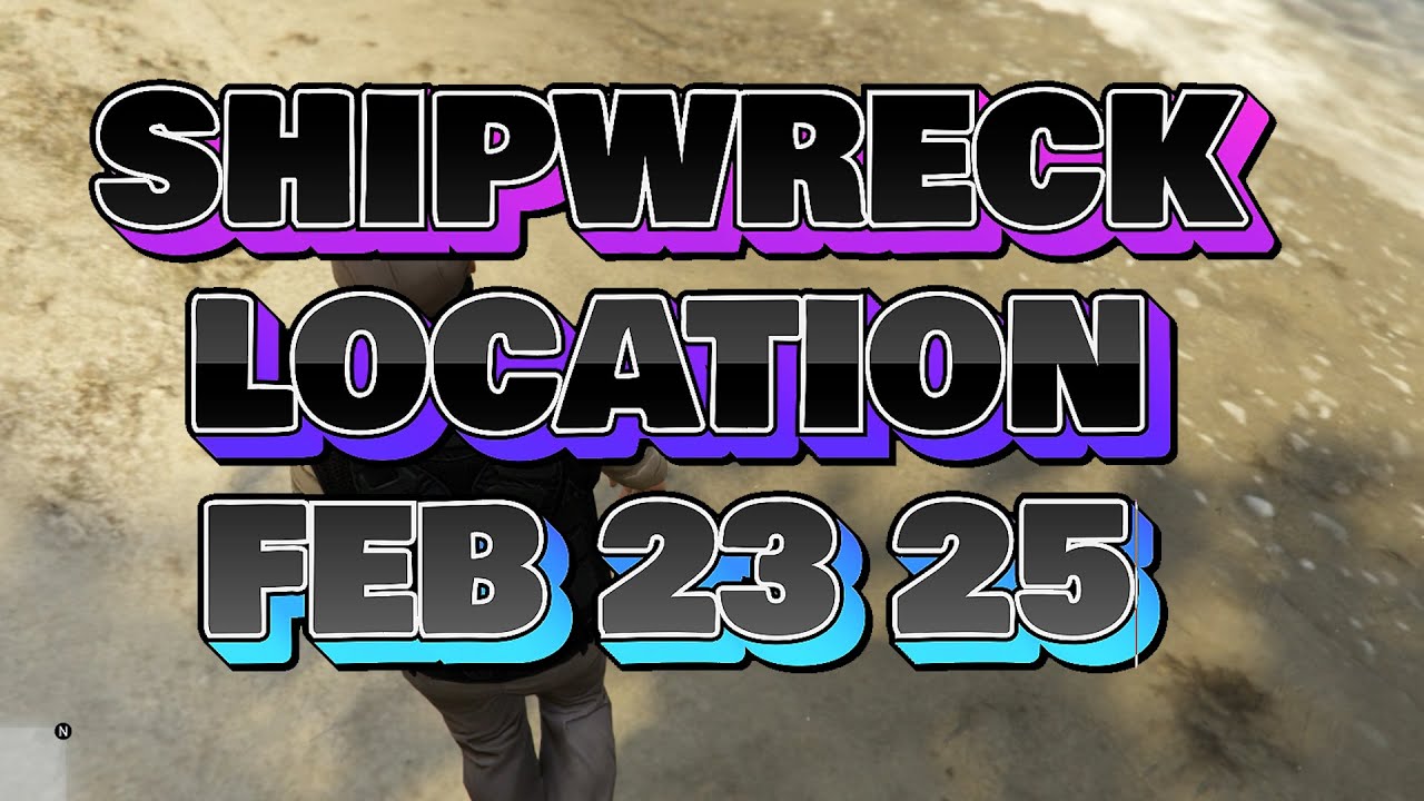Shipwreck Location Today Feb 23 2025 GTA Online | GTA online daily shipwreck  location