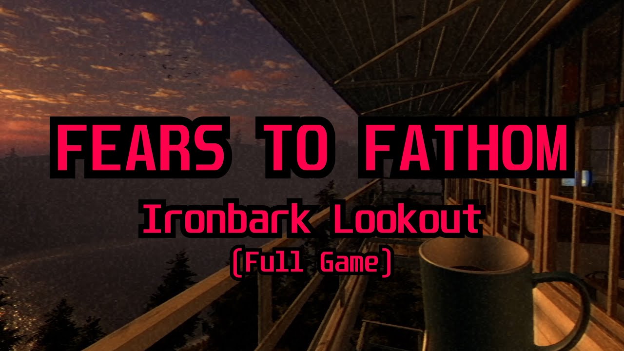 Fears to Fathom: Ironbark Lookout Full Game No Commentary