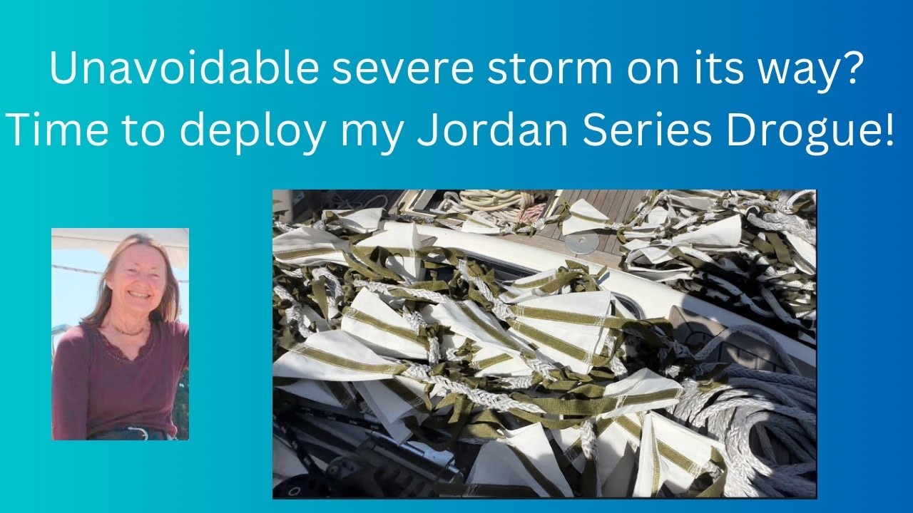Severe storm expected? My Jordan Series Drogue kept me safe in nasty conditions