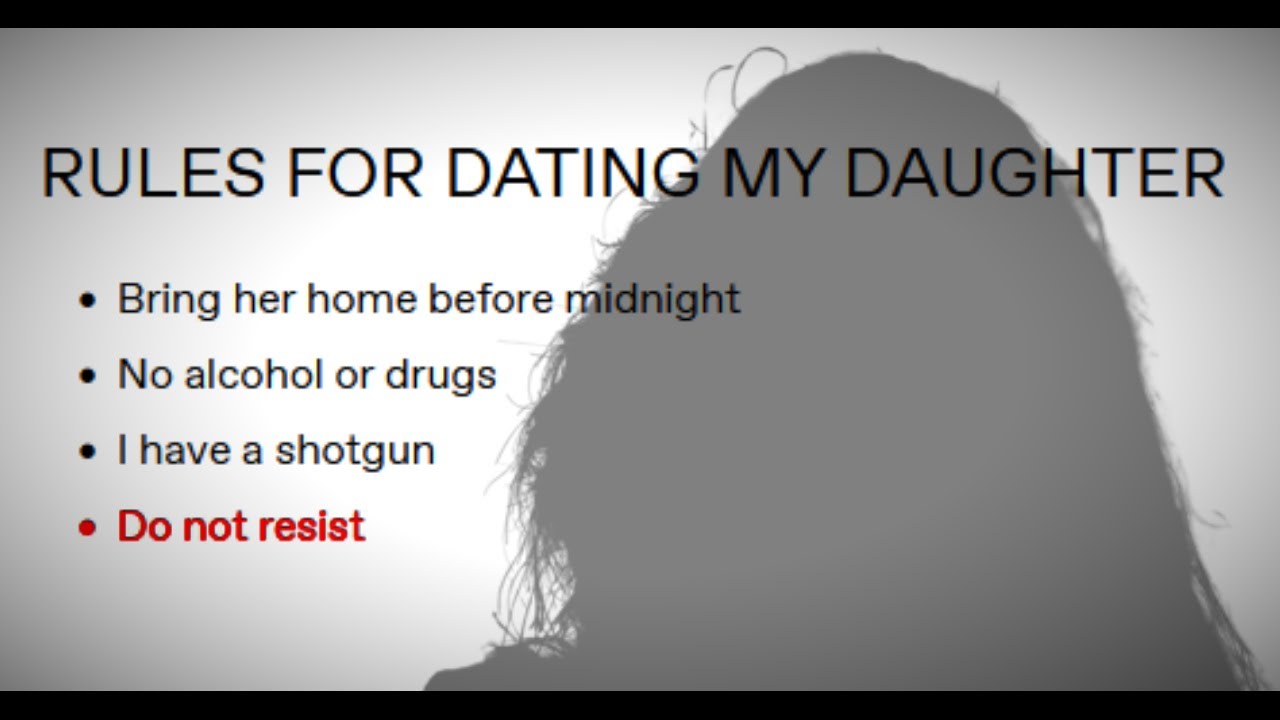 Rules for dating my daughter