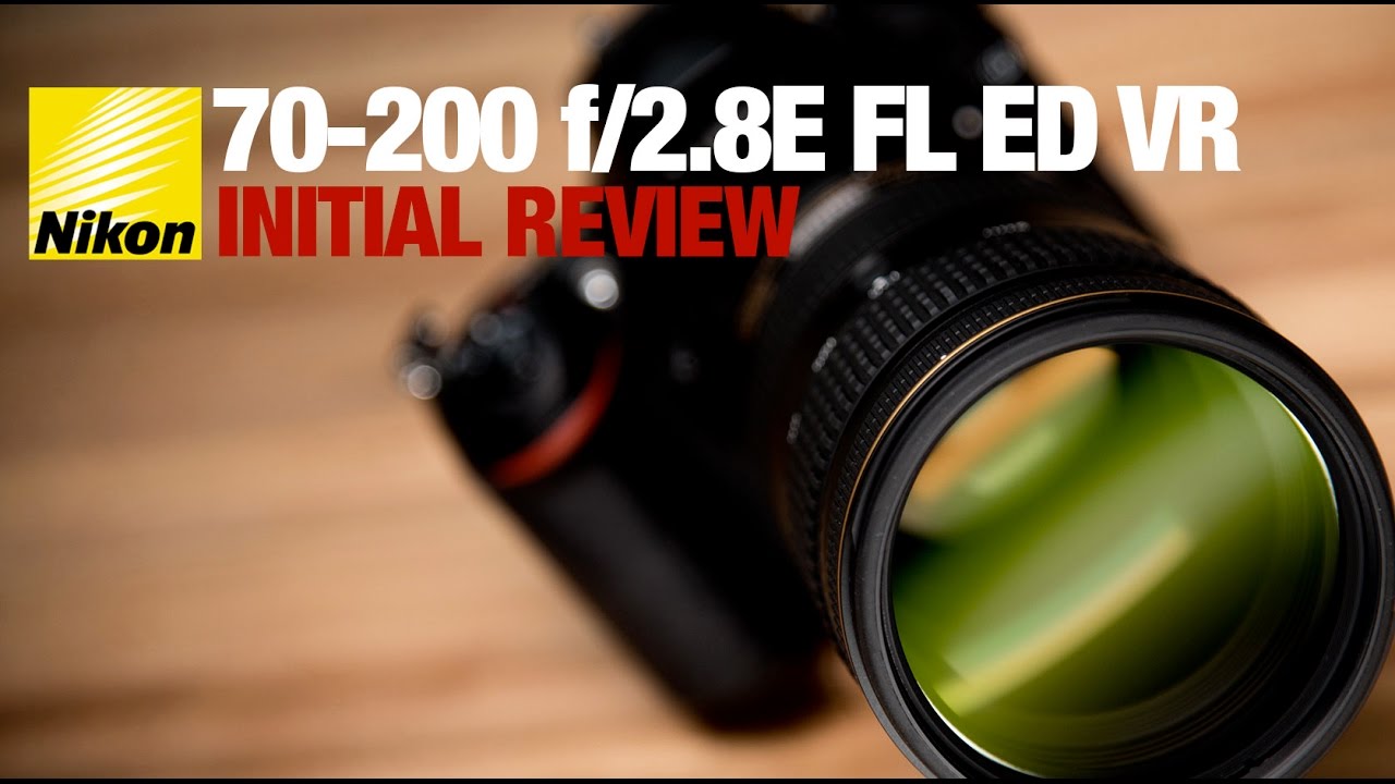 Nikon 70-200 f/2.8E FL ED VR - Review