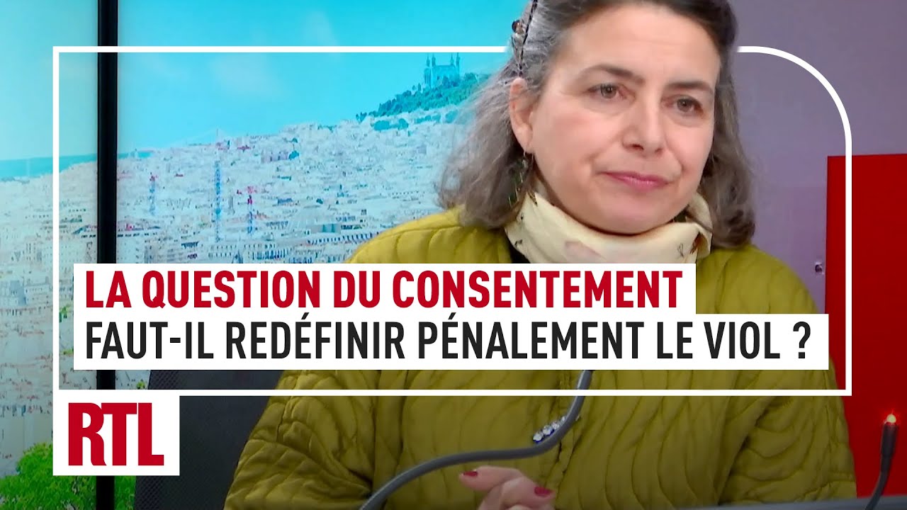 La question du consentement : faut-il redéfinir pénalement le viol ?