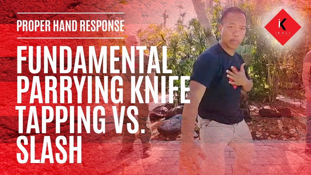3.3 Fundamental Parrying Knife Tapping Versus Slash | Filipino Martial Arts Proper Hand Response