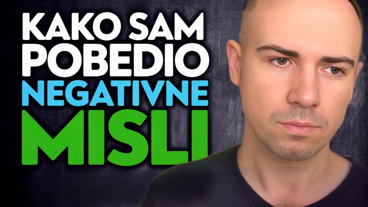 NEGATIVNE MISLI I KAKO IH POBEDITI