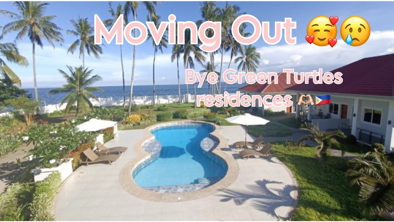 Moving out/ Green turtles Luxury Residences/ Zamboanguita Negros Oriental / 🇵🇭 #111